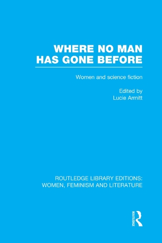 Бумажная книга «Where No Man has Gone Before: Essays on Women and Science Fiction» - фото №1