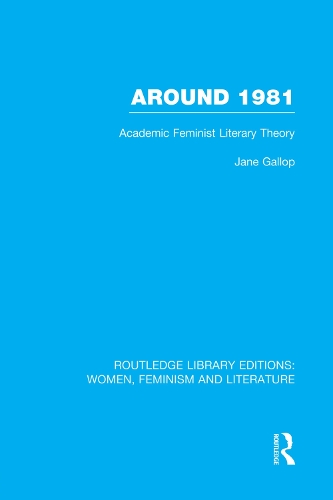 Бумажная книга «Around 1981: Academic Feminist Literary Theory», автор Джейн Гэллоп - фото №1