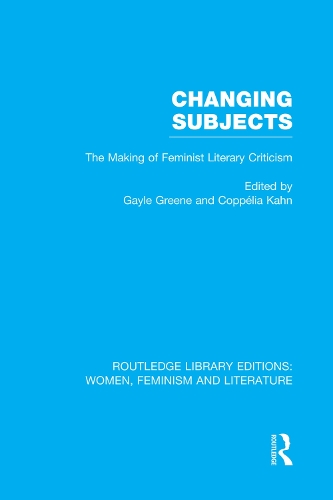 Бумажная книга «Changing Subjects: The Making of Feminist Literary Criticism» - фото №1