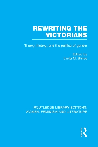 Бумажная книга «Rewriting the Victorians: Theory, History, and the Politics of Gender» - фото №1