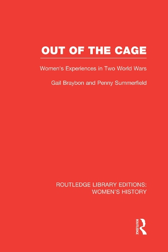 Бумажная книга «Out of the Cage: Women's Experiences in Two World Wars», авторов Гейл Брейбон, Пенни Саммерфилд - фото №1