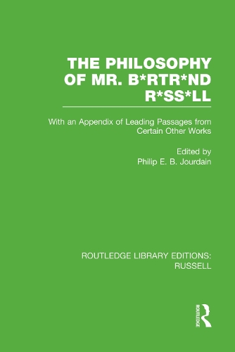 Бумажная книга «The Philosophy of Mr. B*rtr*nd R*ss*ll: With an Appendix of Leading Passages from Certain Other Works. A Skit.» - фото №1