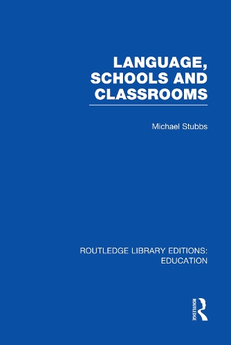 Бумажная книга «Language, Schools and Classrooms (RLE Edu L Sociology of Education)», автор Майкл Стаббс - фото №1
