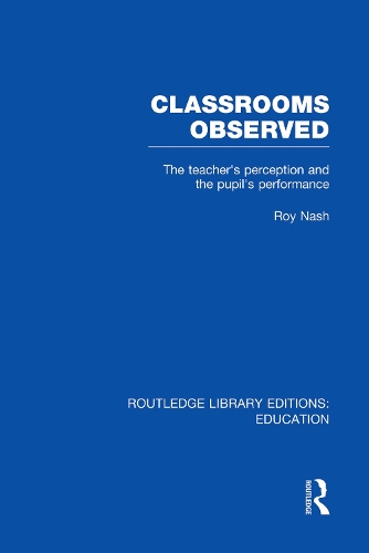 Бумажная книга «Classrooms Observed (RLE Edu L): The Teacher's Perception and the Pupil's Peformance», автор Рой Нэш - фото №1