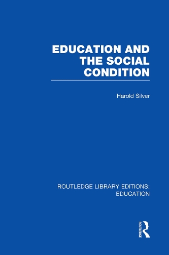 Бумажная книга «Education and the Social Condition (RLE Edu L)», автор Гарольд Сильвер - фото №1