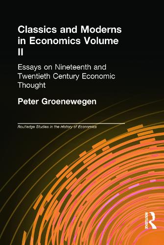 Бумажная книга «Classics and Moderns in Economics Volume II: Essays on Nineteenth and Twentieth Century Economic Thought» - фото №1