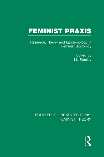 Паперова книга «Feminist Praxis (RLE Feminist Theory): Research, Theory and Epistemology in Feminist Sociology» - фото №1