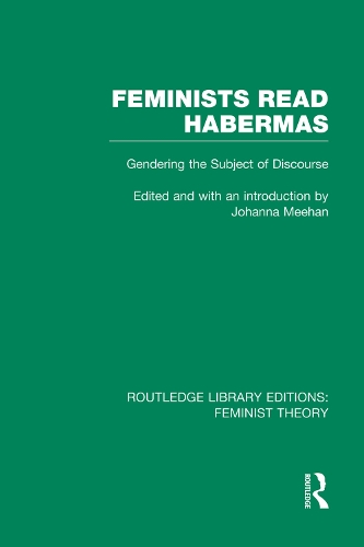 Бумажная книга «Feminists Read Habermas (RLE Feminist Theory): Gendering the Subject of Discourse» - фото №1