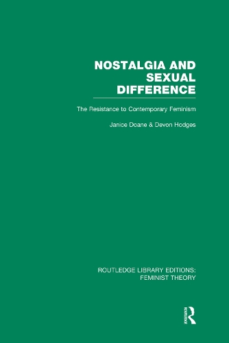 Бумажная книга «Nostalgia and Sexual Difference (RLE Feminist Theory): The Resistance to Contemporary Feminism» - фото №1