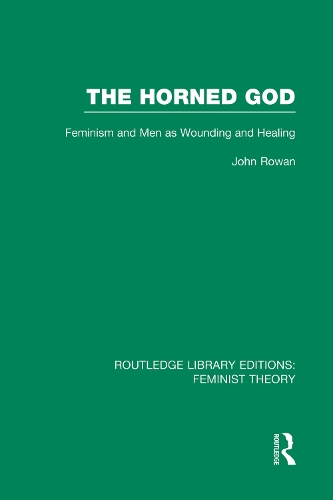 Бумажная книга «The Horned God (RLE Feminist Theory): Feminism and Men as Wounding and Healing», автор Джон Роуэн - фото №1