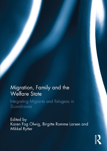 Паперова книга «Migration, Family and the Welfare State: Integrating Migrants and Refugees in Scandinavia» - фото №1