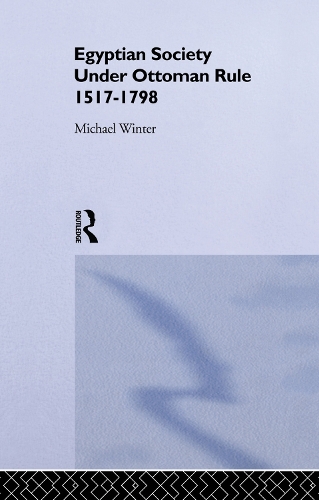Бумажная книга «Egyptian Society Under Ottoman Rule, 1517-1798», автор Майкл Винтер - фото №1