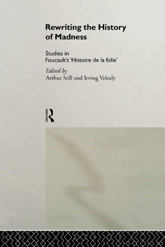 Бумажная книга «Rewriting the History of Madness: Studies in Foucault's `Histoire de la Folie'» - фото №1