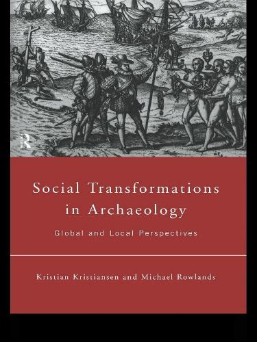 Бумажная книга «Social Transformations in Archaeology: Global and Local Perspectives», авторов Кристиан Кристиансен, Майкл Роулендс - фото №1