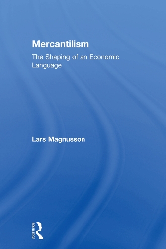 Бумажная книга «Mercantilism: The Shaping of an Economic Language», автор Ларс Магнуссон - фото №1