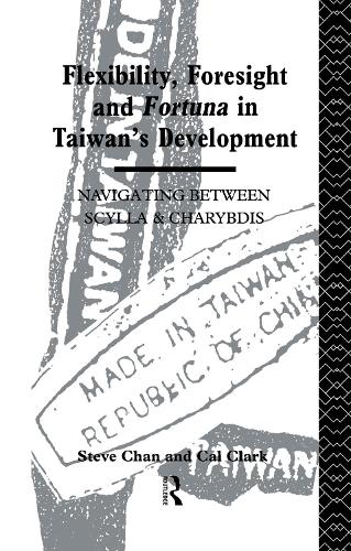 Паперова книга «Flexibility, Foresight and Fortuna in Taiwan's Development», авторів Кел Кларк, Стів Чан - фото №1