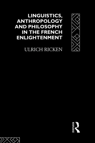[object Object] «Linguistics, Anthropology and Philosophy in the French Enlightenment: A contribution to the history of the relationship between language theory and ideology», автор Ульрих Рикен - фото №1