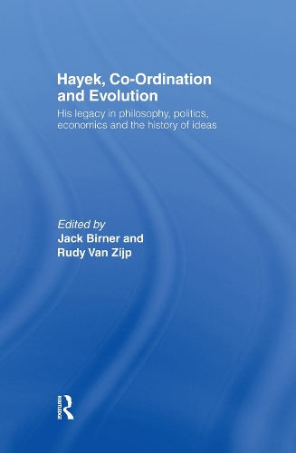 Бумажная книга «Hayek, Co-ordination and Evolution: His Legacy in Philosophy, Politics, Economics and the History of Ideas» - фото №1