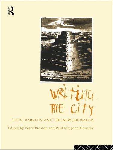 Бумажная книга «Writing the City: Eden, Babylon and the New Jerusalem», авторов Пол Симпсон-Хаусли, Питер Престон - фото №1