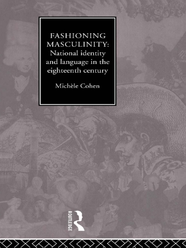 Бумажная книга «Fashioning Masculinity: National Identity and Language in the Eighteenth Century», автор Микеле Коэн - фото №1