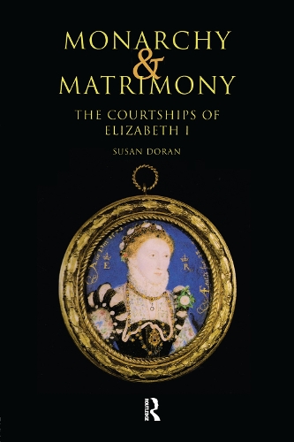 Бумажная книга «Monarchy and Matrimony: The Courtships of Elizabeth I», автор Сьюзан Доран - фото №1