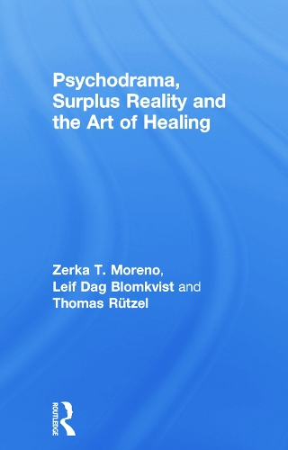 Паперова книга «Psychodrama, Surplus Reality and the Art of Healing», авторів Лейф Даг Блумквіст, Томас Рутцель, Зерка Т. Морено - фото №1