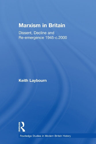Бумажная книга «Marxism in Britain: Dissent, Decline and Re-emergence 1945-c.2000», автор Кит Лейборн - фото №1