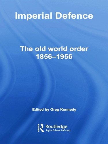 Бумажная книга «Imperial Defence: The Old World Order, 1856–1956» - фото №1