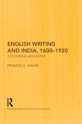 Бумажная книга «English Writing and India, 1600-1920: Colonizing Aesthetics», автор Прамод К. Найяр - фото №1
