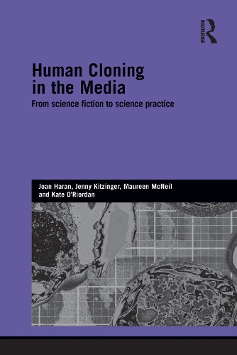 [object Object] «Human Cloning in the Media: From Science Fiction to Science Practice», авторов Дженни Китцингер, Джоан Харан, Кейт О'Риордан, Морин Макнил - фото №1
