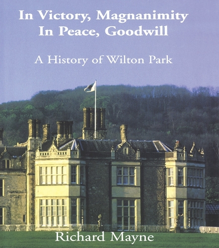 Паперова книга «In Victory, Magnanimity, in Peace, Goodwill: A History of Wilton Park», автор Річард Мейн - фото №1