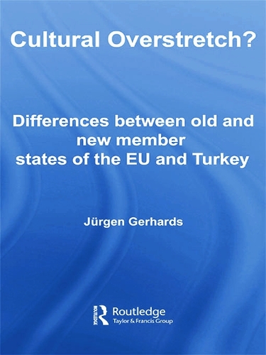 Бумажная книга «Cultural Overstretch?: Differences Between Old and New Member States of the EU and Turkey», автор Юрген Герхардс - фото №1