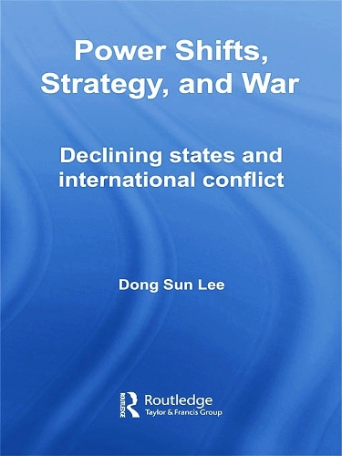 Бумажная книга «Power Shifts, Strategy and War: Declining States and International Conflict», автор Донг Сун Ли - фото №1