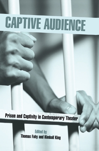 Бумажная книга «Captive Audience: Prison and Captivity in Contemporary Theatre» - фото №1