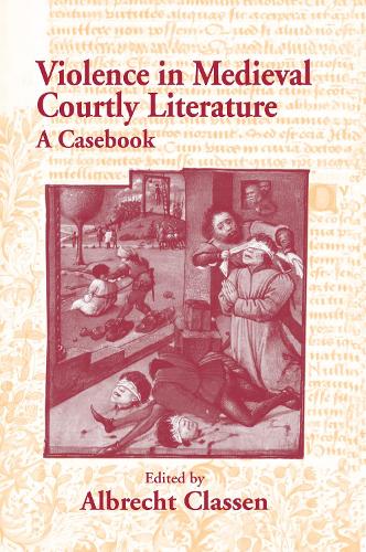 Бумажная книга «Violence in Medieval Courtly Literature: A Casebook», автор Альбрехт Классен - фото №1