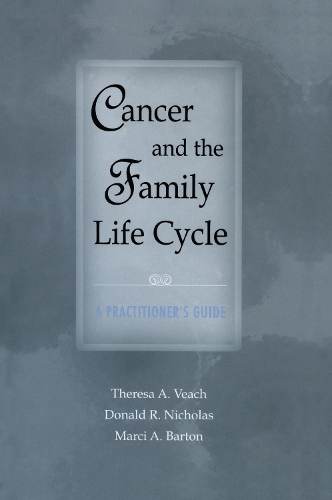 Бумажная книга «Cancer and the Family Life Cycle: A Practitioner's Guide», авторов Марси А. Бартон, Тереза А. Вич - фото №1