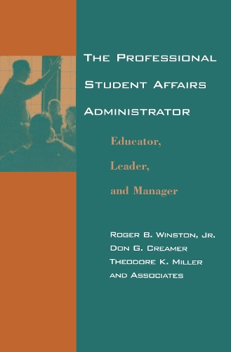 Бумажная книга «The Professional Student Affairs Administrator: Educator, Leader, and Manager», авторов Дон Г. Кример, Роджер Б. Уинстон, Теодор К. Миллер - фото №1
