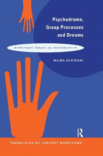 Бумажная книга «Psychodrama, Group Processes and Dreams: Archetypal Images of Individuation», автор Вилма Скатегни - фото №1
