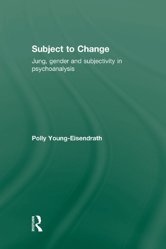Бумажная книга «Subject to Change: Jung, Gender and Subjectivity in Psychoanalysis», автор Полли Янг-Эйзендрат - фото №1