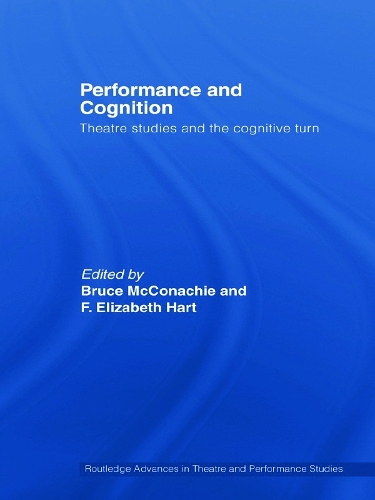 Бумажная книга «Performance and Cognition: Theatre Studies and the Cognitive Turn» - фото №1