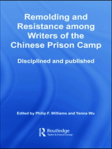Бумажная книга «Remolding and Resistance Among Writers of the Chinese Prison Camp: Disciplined and published» - фото №1