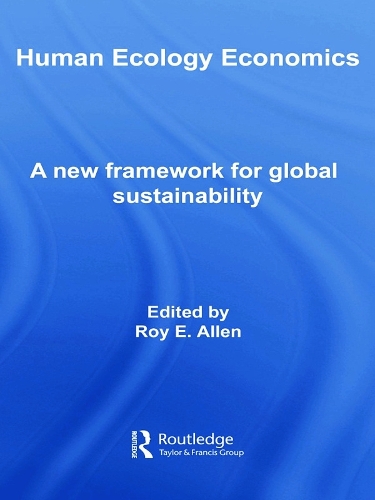Бумажная книга «Human Ecology Economics: A New Framework for Global Sustainability» - фото №1