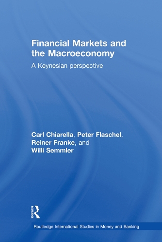 Бумажная книга «Financial Markets and the Macroeconomy: A Keynesian Perspective», авторов Карл Чиарелла, Питер Флашель, Райнер Франке, Вилли Семмлер - фото №1