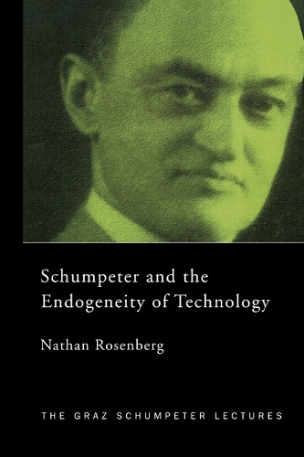 Бумажная книга «Schumpeter and the Endogeneity of Technology: Some American Perspectives», автор Натан Розенберг - фото №1