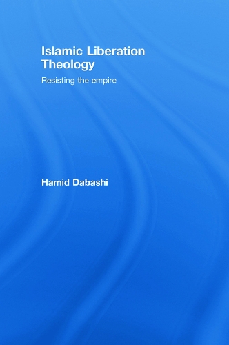 Паперова книга «Islamic Liberation Theology: Resisting the Empire», автор Хамід Дабаші - фото №1