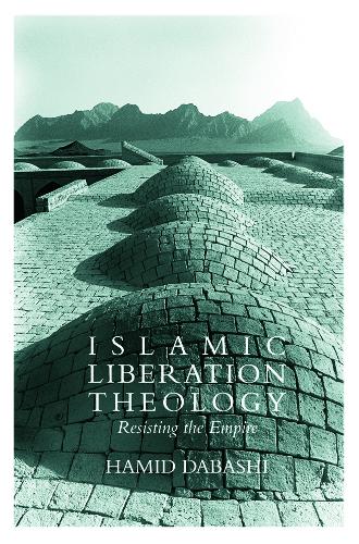 Бумажная книга «Islamic Liberation Theology: Resisting the Empire», автор Хамид Дабаши - фото №1
