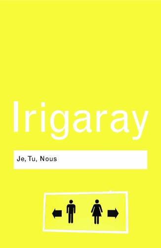 Бумажная книга «Je, Tu, Nous: Towards a Culture of Difference», автор Люс Иригарэй - фото №1