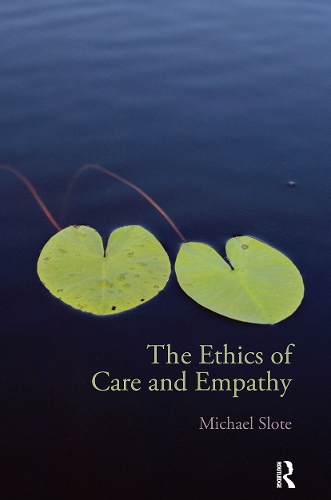 Бумажная книга «The Ethics of Care and Empathy», автор Майкл Слот - фото №1