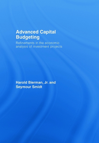 Бумажная книга «Advanced Capital Budgeting: Refinements in the Economic Analysis of Investment Projects», авторов Гарольд Бирман-младший, Сеймур Смидт - фото №1