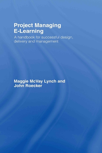 Паперова книга «Project Managing E-Learning: A Handbook for Successful Design, Delivery and Management», авторів Джон Рокер, Меґі Маквей Лінч - фото №1